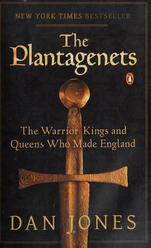 The Plantagenets: The Warrior Kings and Queens Who Made England
