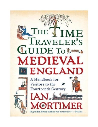 The Time Traveller's Guide to Medieval England