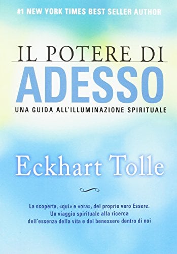Il potere di adesso. Una guida all'illuminazione spirituale