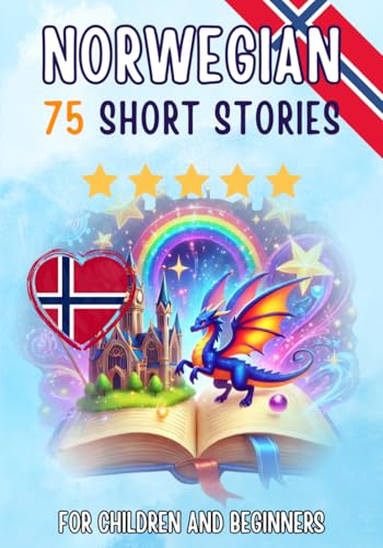 Bilingual short stories: English-Norwegian: 75 Magical Stories for English speakers learning Norwegian