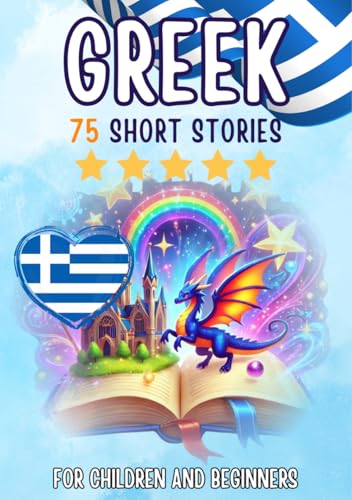 Bilingual short stories: English-Greek: 75 Magical Stories for English speakers learning Greek