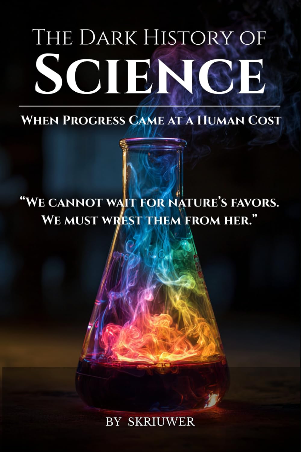 The Dark History of Science: When Progress Came at a Human Cost