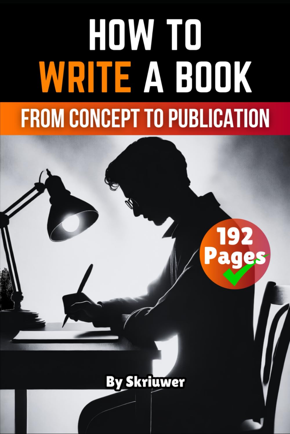 How to Write a Book: From Concept to Publication (Books About Writing Books)