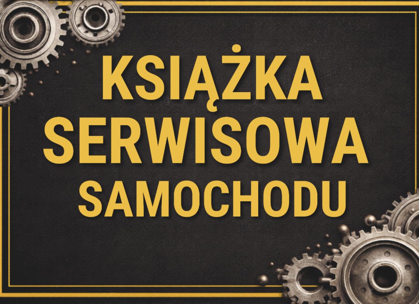 Książka Serwisowa Samochodu: Rejestr Przeglądów, Napraw i Wydatków | Dziennik Serwisowy do Kontroli Stanu i Kosztów Twojego Pojazdu (Polish Edition)