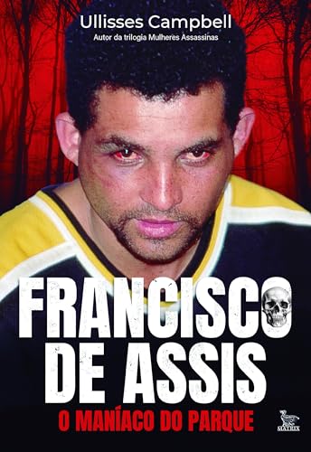 Francisco de Assis: O Maniaco do Parque