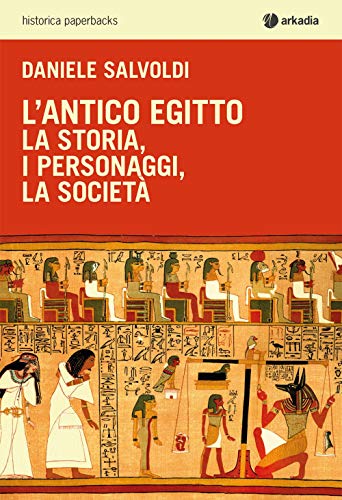L'antico Egitto. La storia, i personaggi, la societa