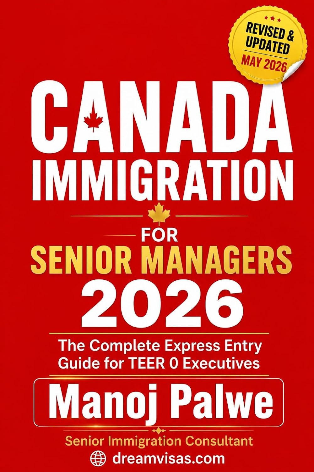 Canada Immigration for Senior Managers &amp; Executives 2026 : The Complete Guide to Business, Skilled, and Leadership Pathways to Canadian Permanent Residence. ... Roadmap to Making Canada Your Home.)