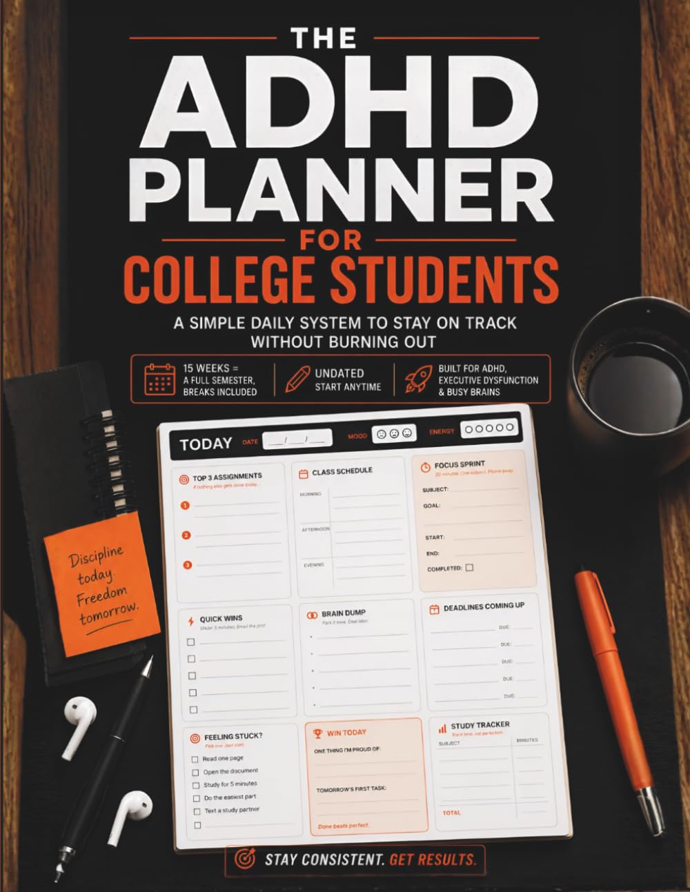 The ADHD Planner for College Students: A Simple Daily System to Stay on Track Without Burning Out