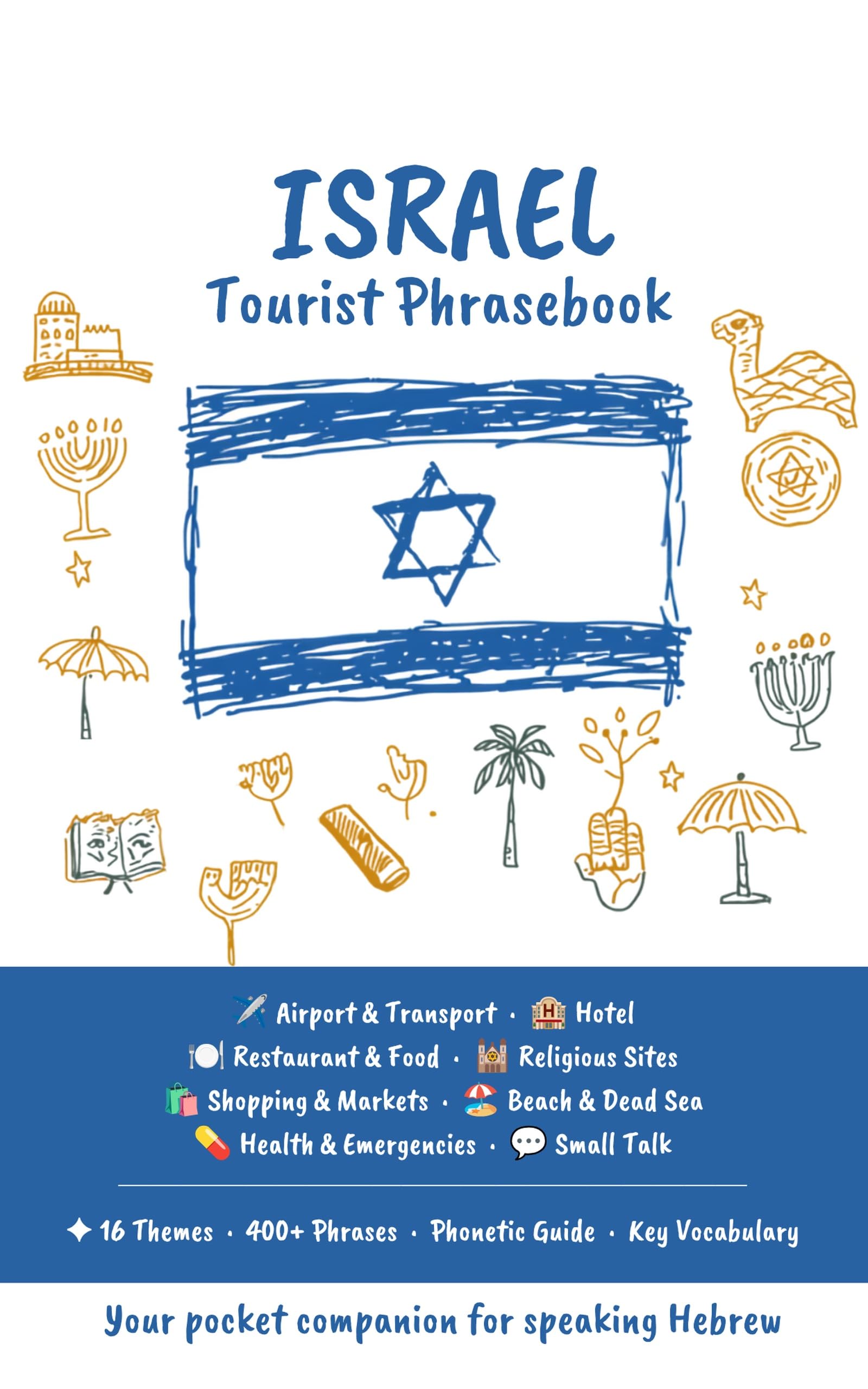 Israel Tourist Phrasebook: Essential Hebrew Phrases for Travelers — Phonetic Pronunciation, Vocabulary & Cultural Guide