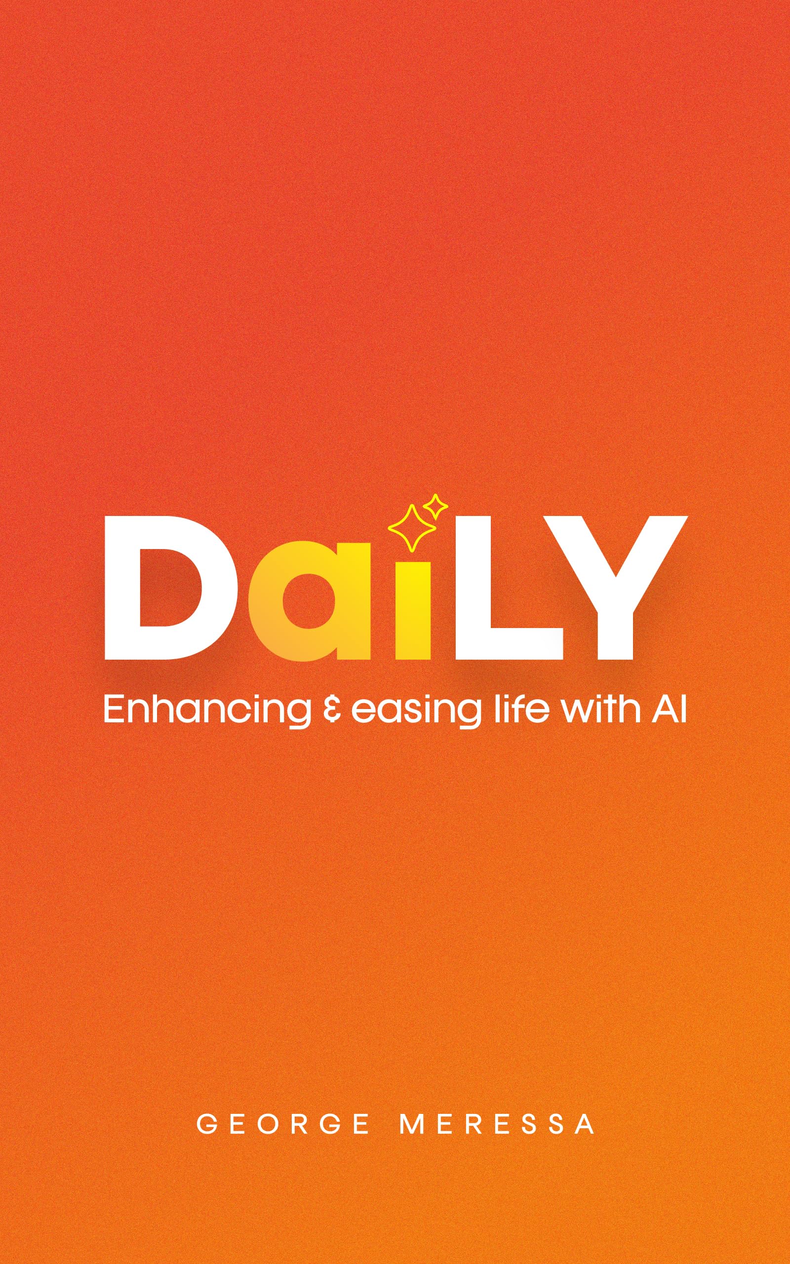 DaiLY: Enhancing & easing life with AI