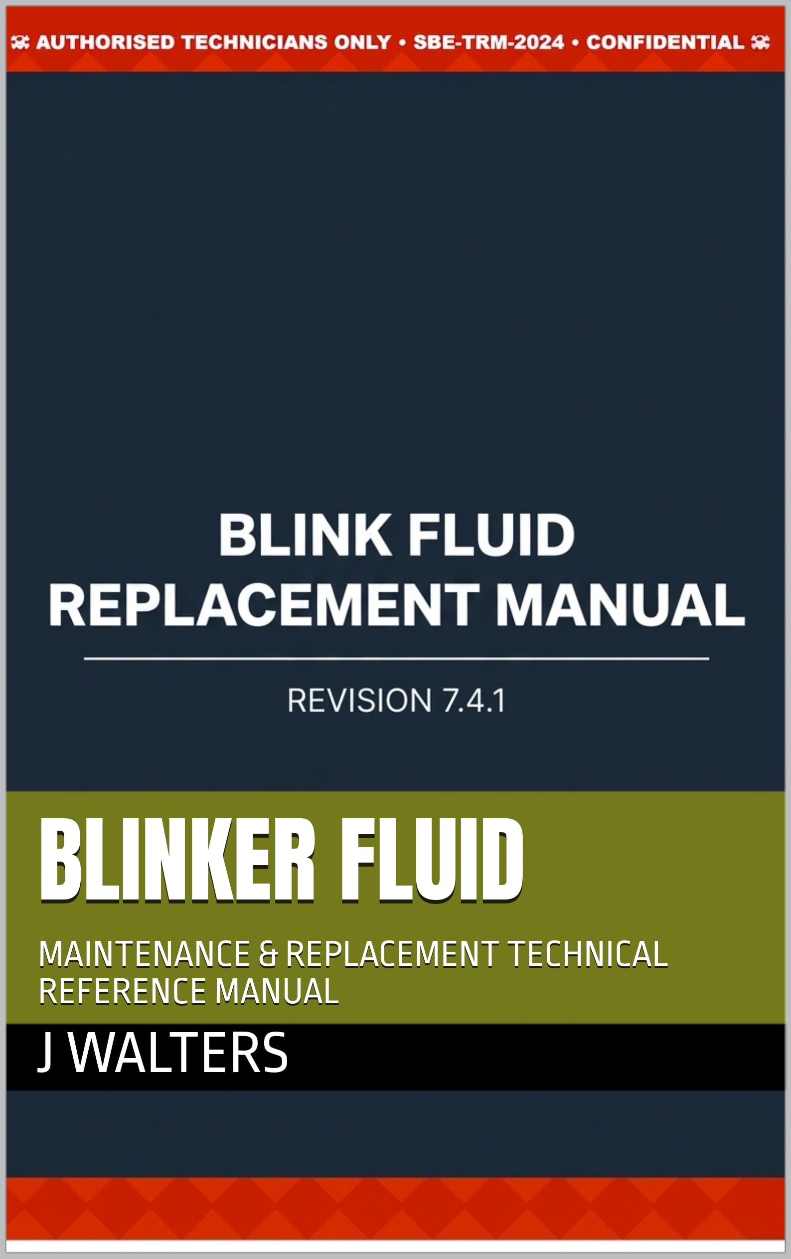 BLINKER FLUID: Maintenance & Replacement Technical Reference Manual