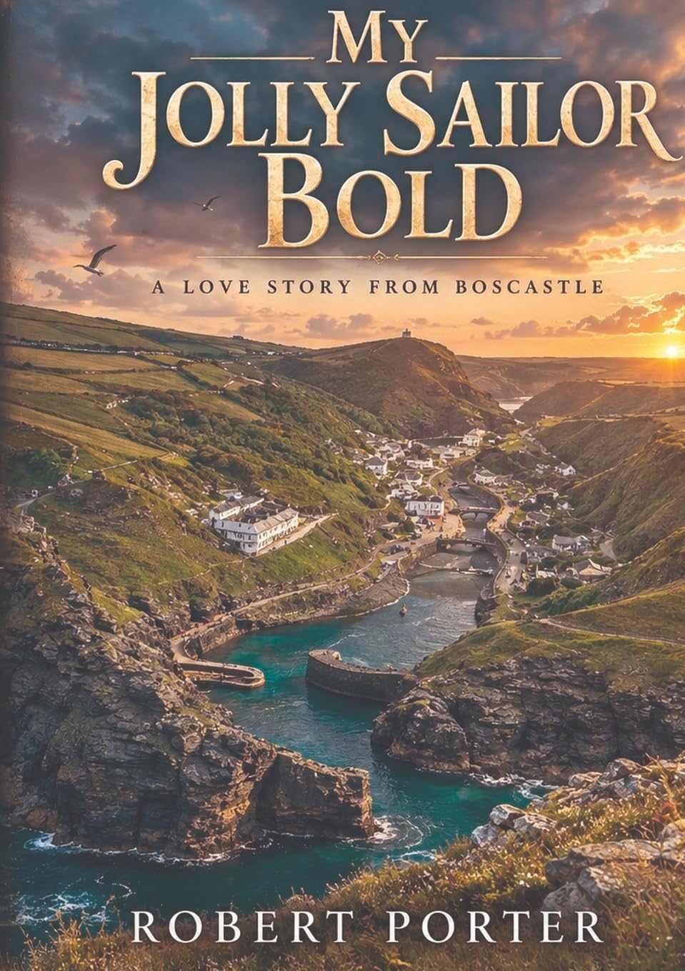 My Jolly Sailor Bold: A Love Story from Boscastle